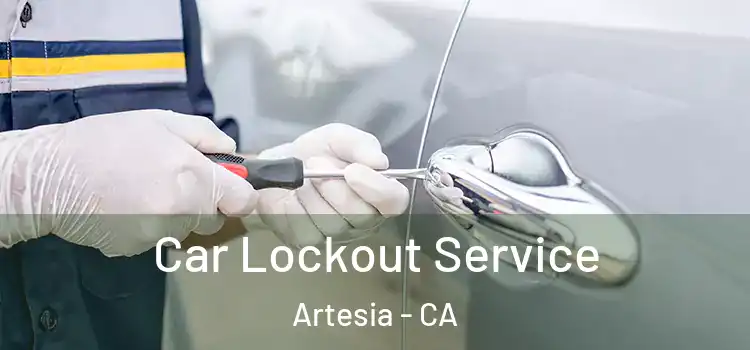 Car Lockout Service Artesia - CA