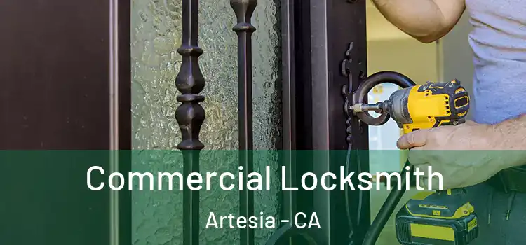 Commercial Locksmith Artesia - CA