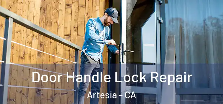 Door Handle Lock Repair Artesia - CA