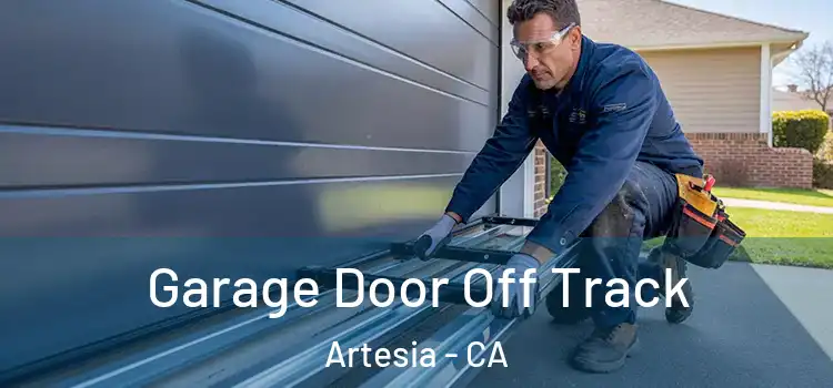  Garage Door Off Track Artesia - CA