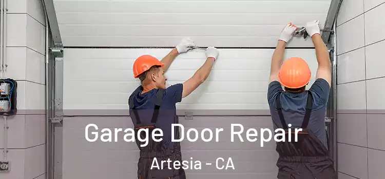  Garage Door Repair Artesia - CA