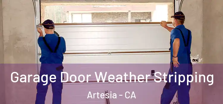  Garage Door Weather Stripping Artesia - CA