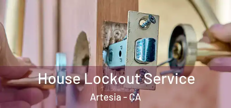 House Lockout Service Artesia - CA