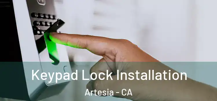 Keypad Lock Installation Artesia - CA