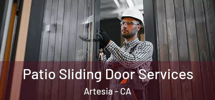 Patio Sliding Door Services Artesia - CA