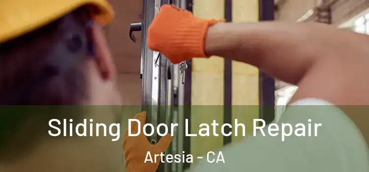 Sliding Door Latch Repair Artesia - CA